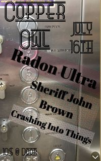 Crashing Into Things, Sheriff John Brown, Radon Ultra