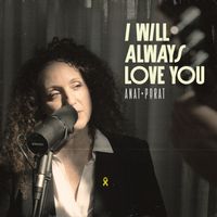 I Will Always Love You by Anat Porat