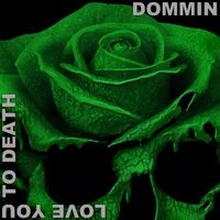 Love You To Death by Dommin
