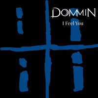 I Feel You by Dommin