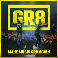 Make Music Gr8 Again by GR8