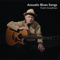 Acoustic Blues Songs by Frank Goodman