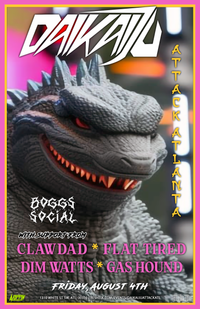 Daikaiju Attacks Atlanta!  w/ Clawdad at Bogg's Social