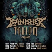AFTERMATH TOUR - Banisher, Truism + support @ KATOWICE