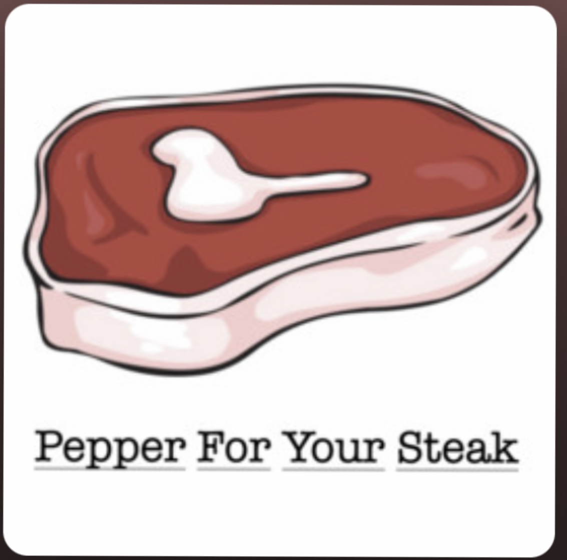 PEPPER FOR YOUR STEAK