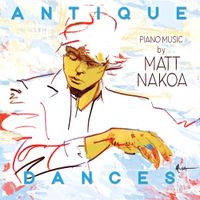 Antique Dances by Matt Nakoa