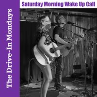 Saturday Morning Wake Up Call by The Drive-In Mondays