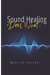 Sound Healing Does What?