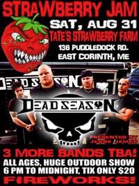Tate's Strawberry Jam! Dead Season w/ The Secret of Esrever, 13 High, and The Resistance!
                       August 31st 2013
