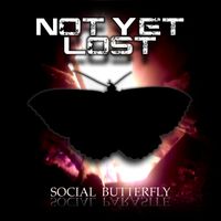 Social Butterfly / Social Parasite by Not Yet Lost
