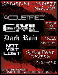 Not Yet Lost, Dark Rain, Civil Disturbance, and Acoustified Live @ Spring Point Tavern