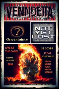 Not Yet Lost, Uncertainy, and Vendetta