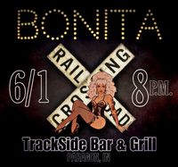 Bonita @ Trackside Bar and Grill