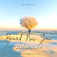 Brand New You by Justyna Walker