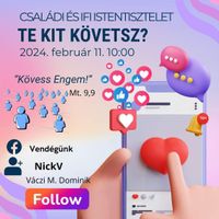 Te kit követsz?- Családi és Ifi Istentisztelet 