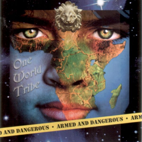 Armed and Dangerous: One World Tribe