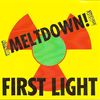 Meltdown!: First Light