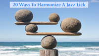 20 Ways To Harmonize A Jazz Lick