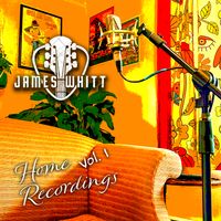 Home Recordings Vol. 1 by James Whitt