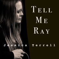 Tell Me Ray by Jessica Terrell