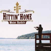 Hittin' Home  by Wesley Hardisty