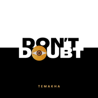 Don't Doubt by Temakha