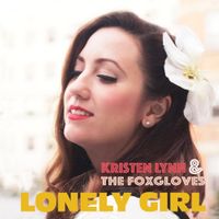 Lonely Girl by Kristen Lynn & The Foxgloves