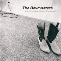 Somewhere Down The Road by The Boxmasters