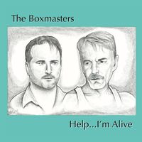 Help...I'm Alive by The Boxmasters