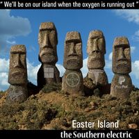 Easter Island by The Southern Electric