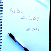 For You, With Love  by John Justus