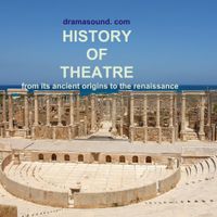 History of Theatre (From its Ancient Origins to the Renaissance) by dramasound