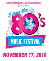 I LOVE THE 80S MUSIC FESTIVAL