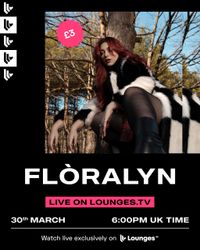 FLÒRALYN LiveStream @Lounges TV, Online