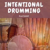 Intentional Drumming Playshop & Drum Circle