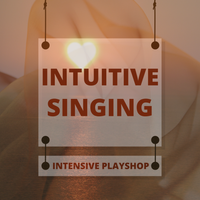 Intuitive Singing Intensive Playshop
