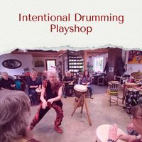 Intentional Drumming Playshop & Drum Circle