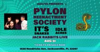 It's Snakes w/ Pylon Reenactment Society and Idle Acres