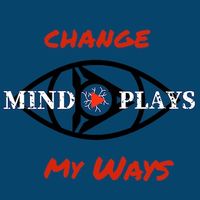 Change My Ways by Mind Plays