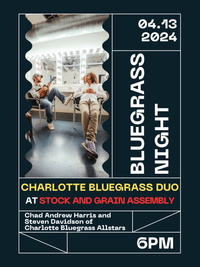 Charlotte Bluegrass Duo (Chad and Steven) at Stock and Grain Assembly