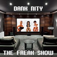 The Freak Show by Dank Nity