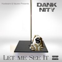 Let Me See It by Dank Nity