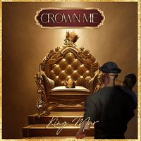 Crown Me EP by King Mar