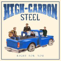 Right for You by High Carbon Steel