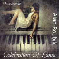 Celebration of Love (Instrumental & piano) by Alan Roubik