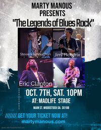 Marty Manous presents The Legends of Blues Rock - Stevie Ray Vaughan, Jimi Hendrix, Eric Clapton and More! 