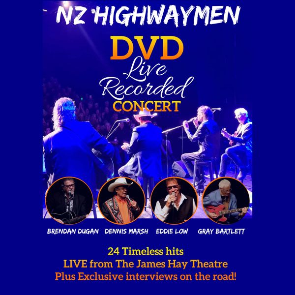 NZ Highwaymen Pre Order LIVE DVD or CD