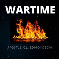 War Time  by Apostle C. L. Edmondson