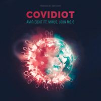 Covidiot by Amir Eight (Feat. Minus & John Mojo)