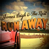 Run Away by James Leigh and The Rest